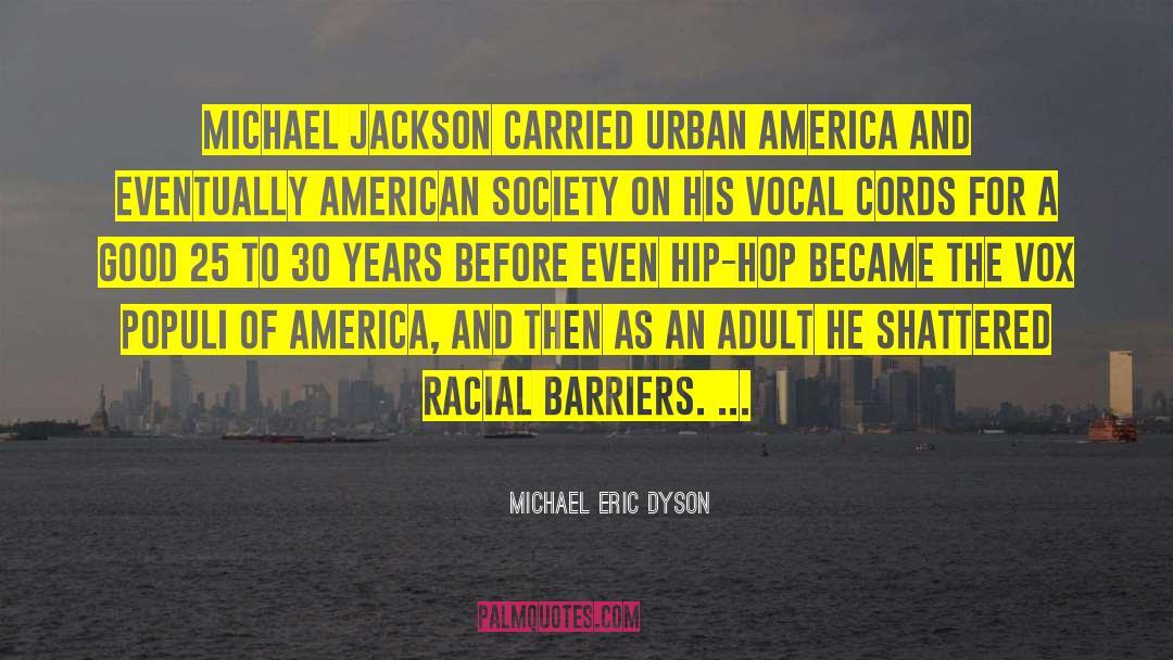Michael Eric Dyson Quotes: Michael Jackson carried urban America