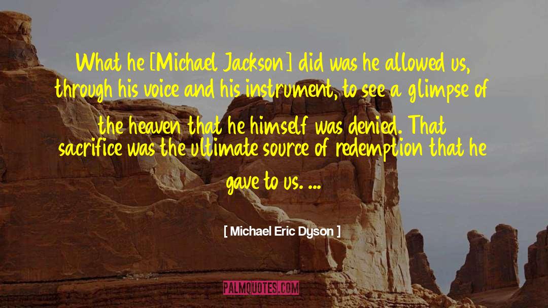 Michael Eric Dyson Quotes: What he [Michael Jackson] did