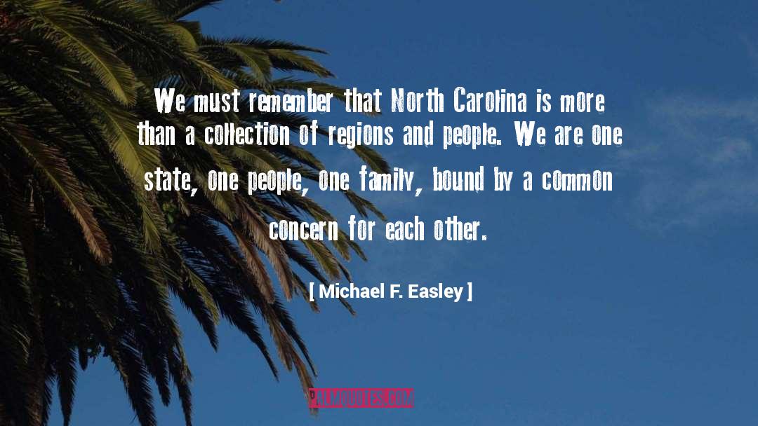 Michael F. Easley Quotes: We must remember that North