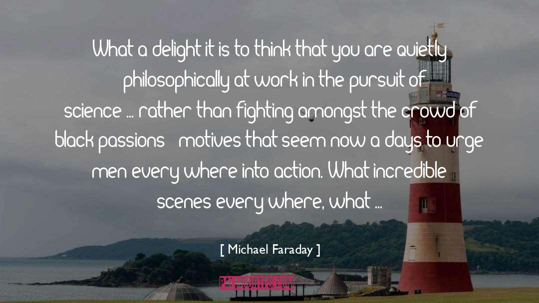 Michael Faraday Quotes: What a delight it is