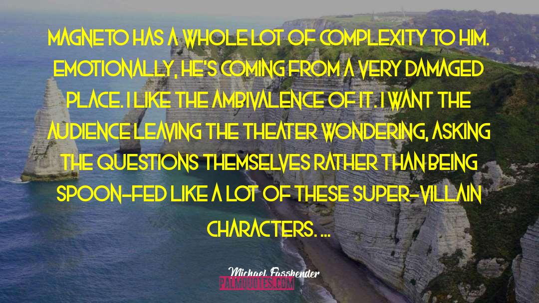 Michael Fassbender Quotes: Magneto has a whole lot