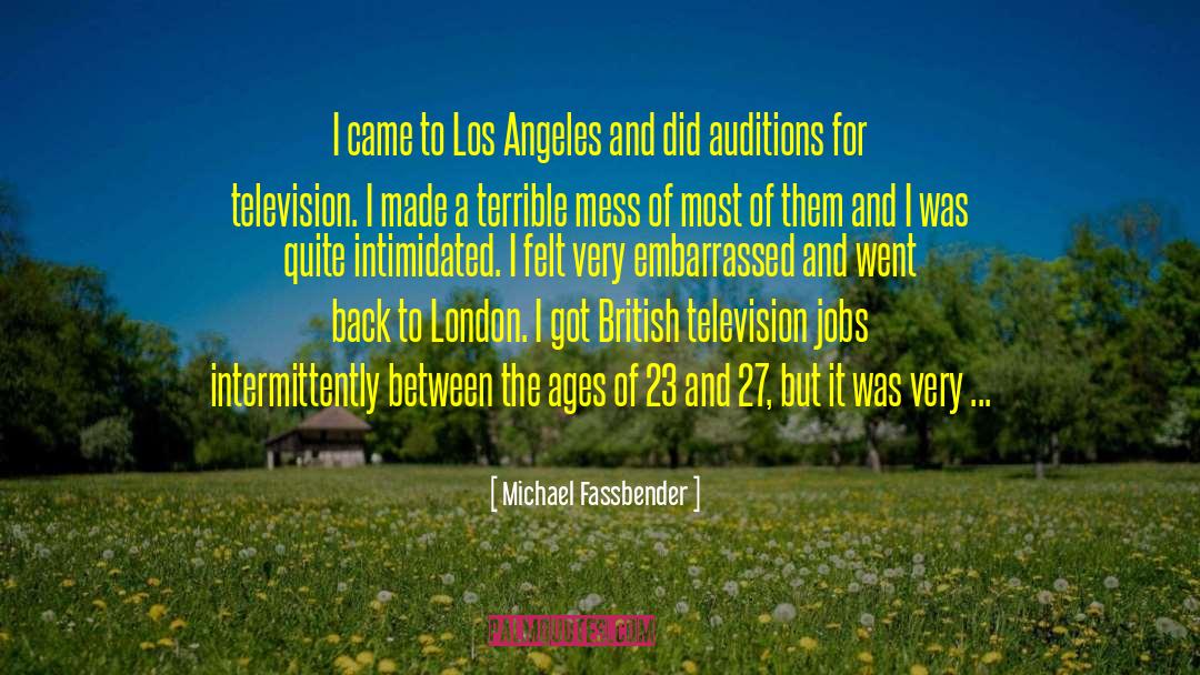 Michael Fassbender Quotes: I came to Los Angeles