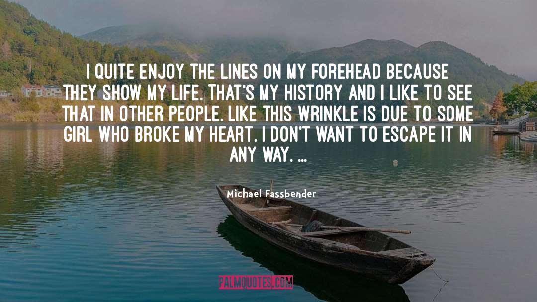 Michael Fassbender Quotes: I quite enjoy the lines