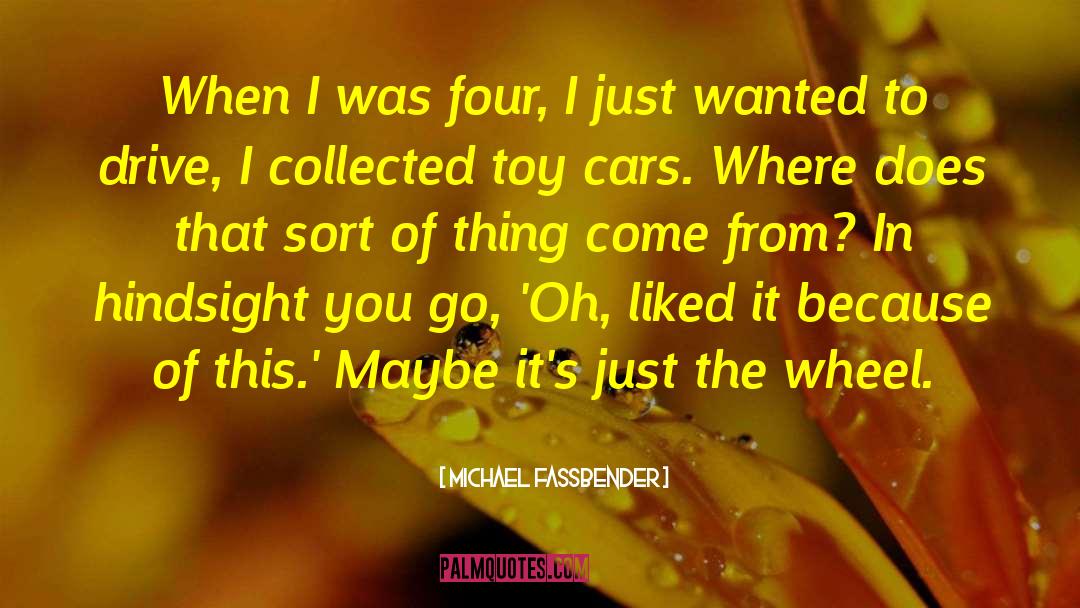 Michael Fassbender Quotes: When I was four, I