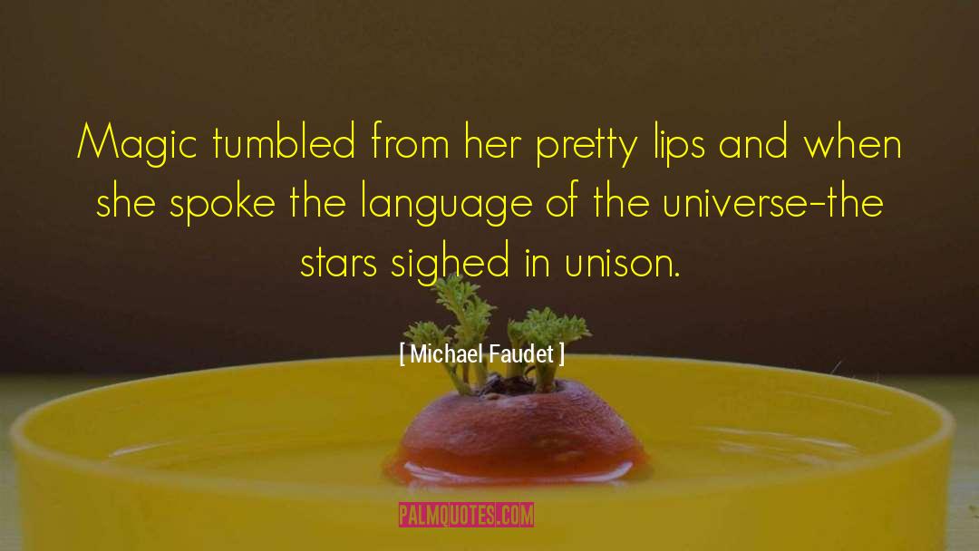 Michael Faudet Quotes: Magic tumbled from her pretty