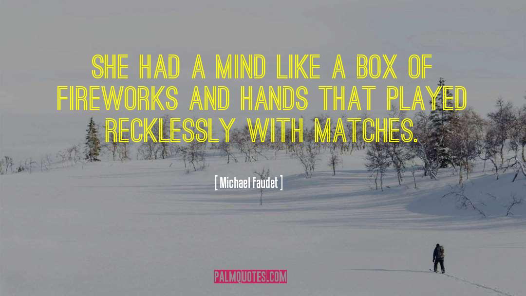 Michael Faudet Quotes: She had a mind like