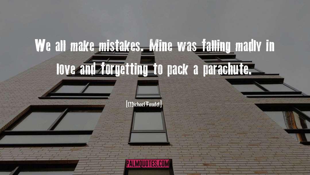 Michael Faudet Quotes: We all make mistakes. <br