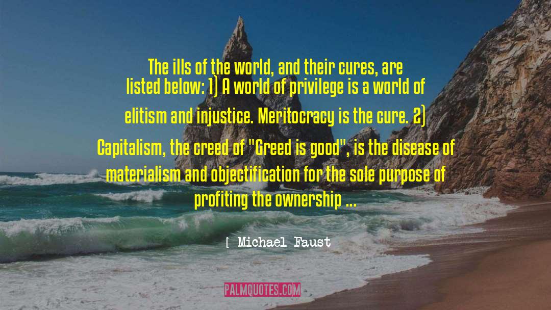 Michael Faust Quotes: The ills of the world,