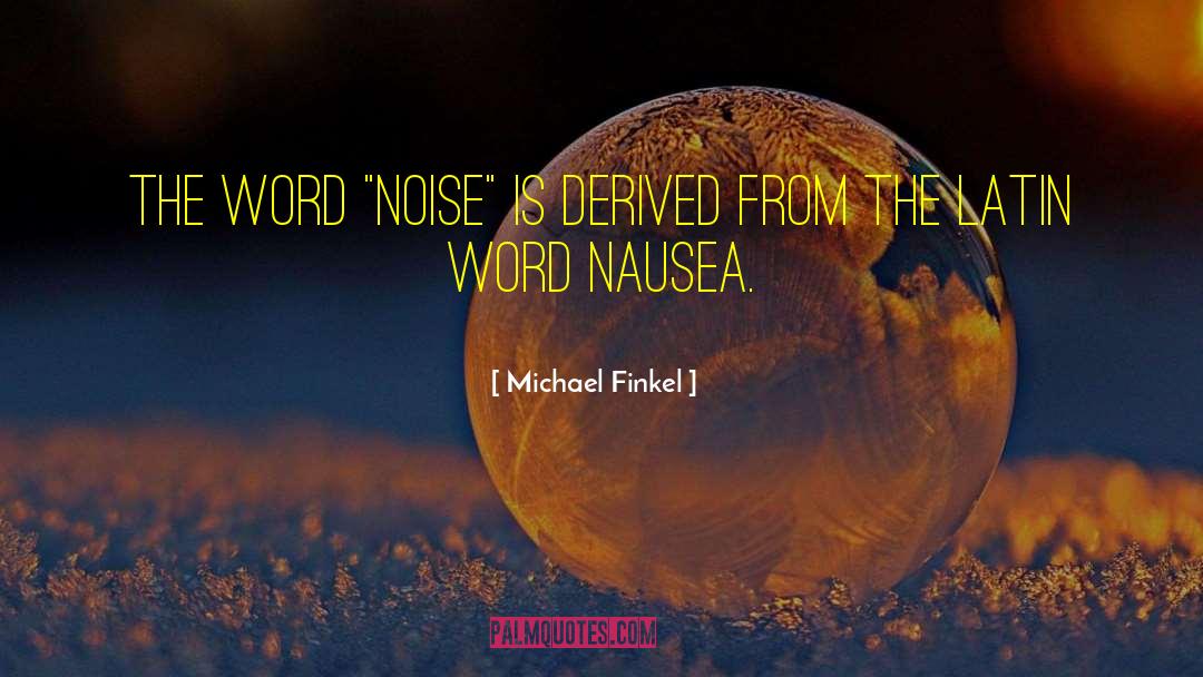 Michael Finkel Quotes: The word 