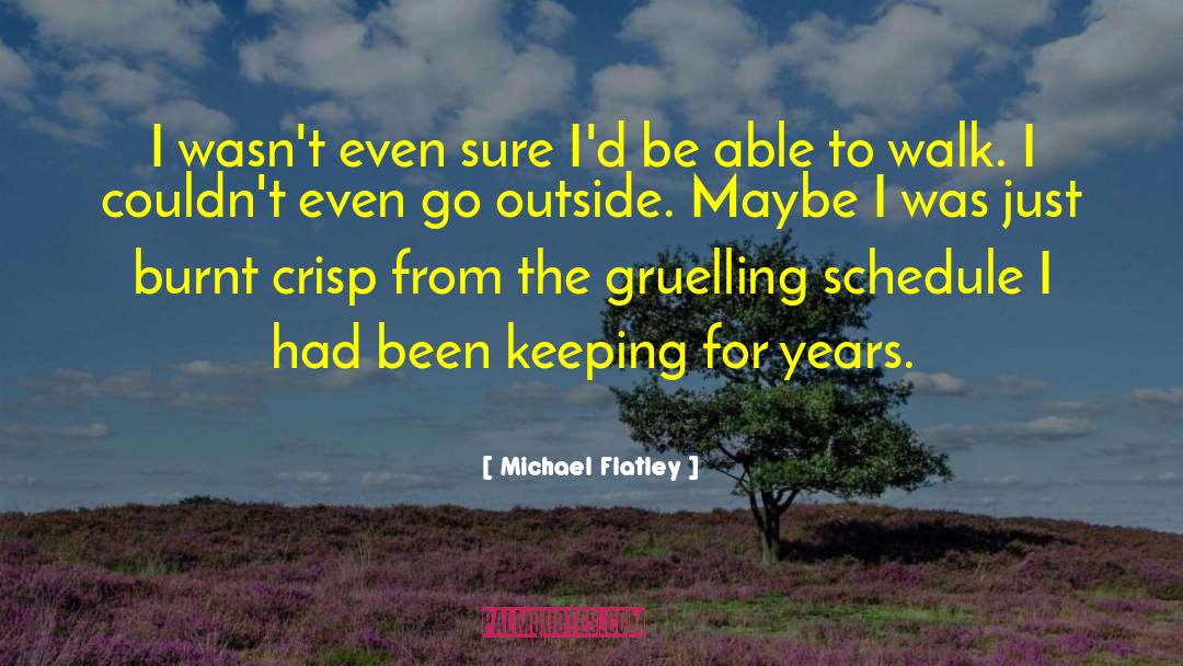 Michael Flatley Quotes: I wasn't even sure I'd