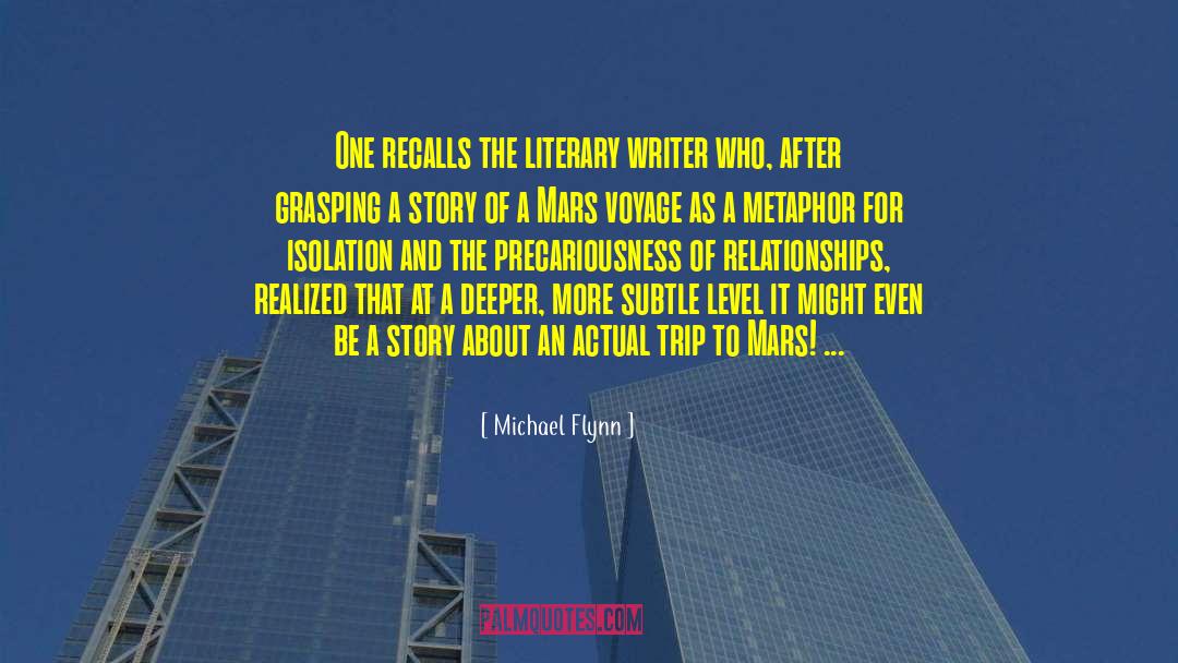 Michael Flynn Quotes: One recalls the literary writer