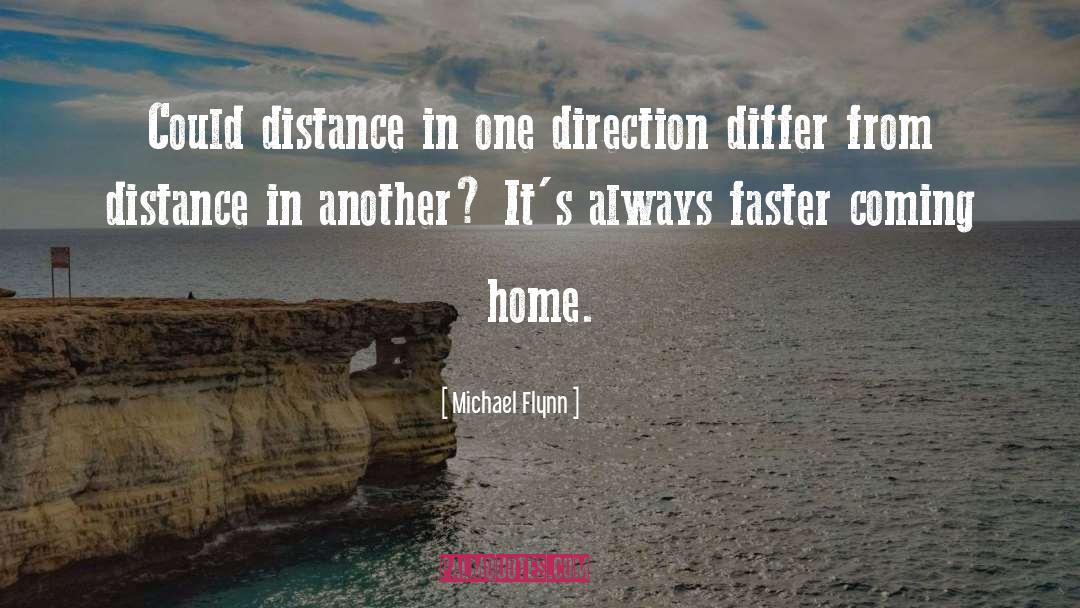 Michael Flynn Quotes: Could distance in one direction