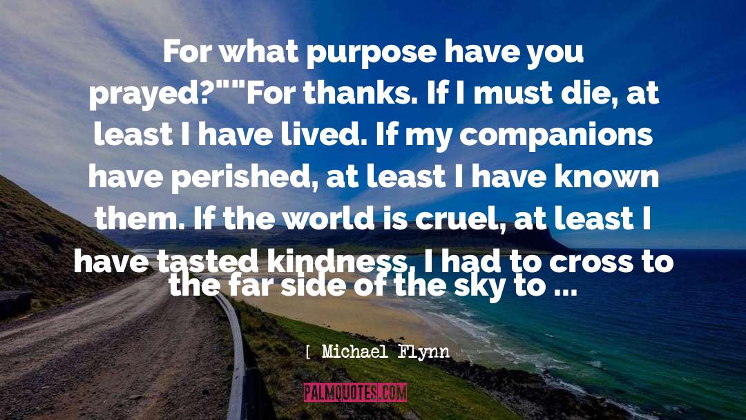 Michael Flynn Quotes: For what purpose have you