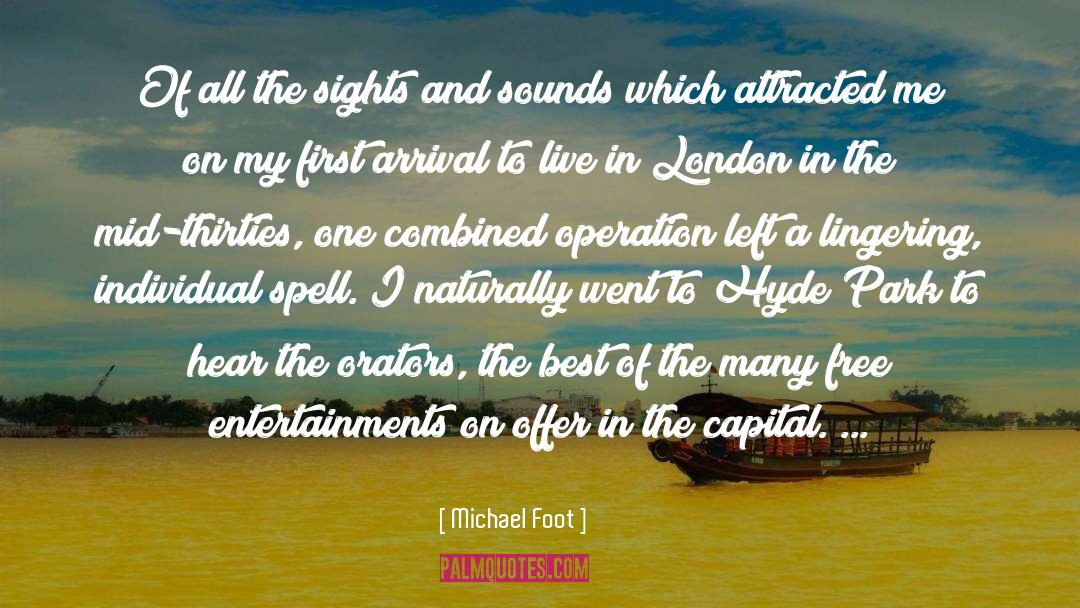 Michael Foot Quotes: Of all the sights and