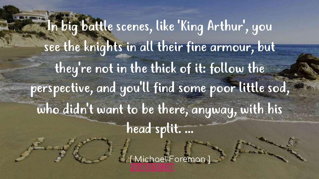 Michael Foreman Quotes: In big battle scenes, like