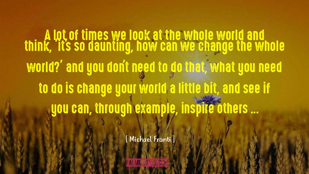 Michael Franti Quotes: A lot of times we