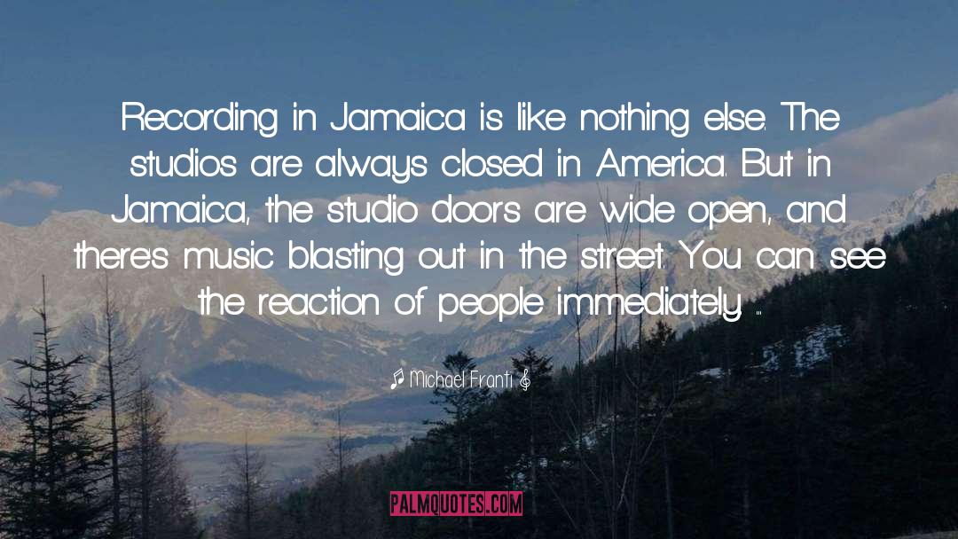 Michael Franti Quotes: Recording in Jamaica is like