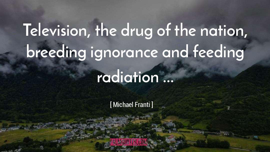 Michael Franti Quotes: Television, the drug of the