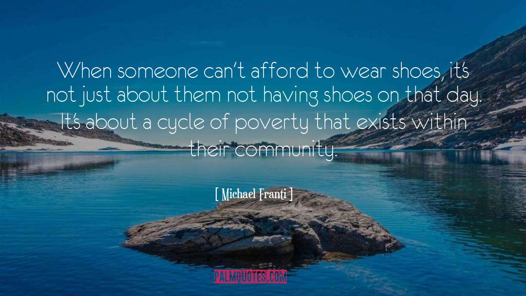 Michael Franti Quotes: When someone can't afford to