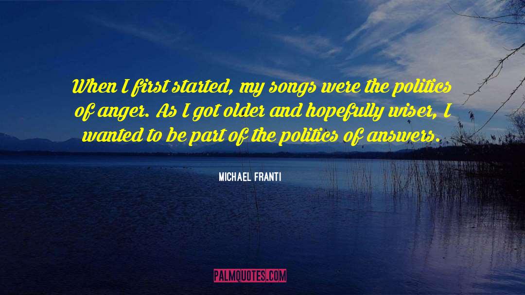 Michael Franti Quotes: When I first started, my