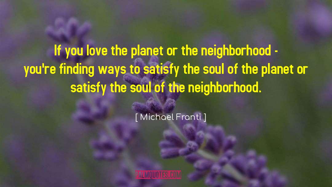 Michael Franti Quotes: If you love the planet