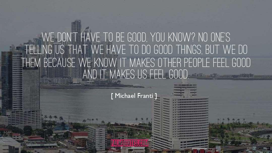 Michael Franti Quotes: We don't have to be