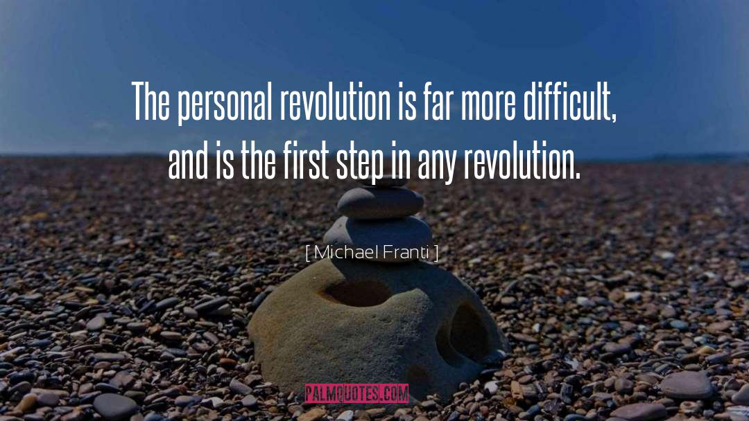 Michael Franti Quotes: The personal revolution is far