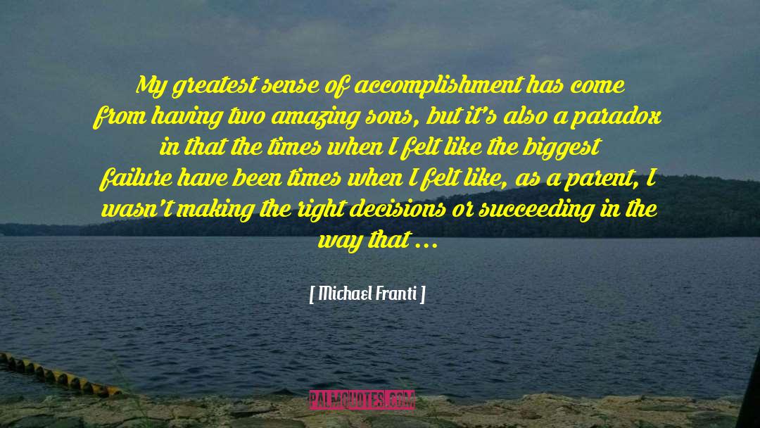 Michael Franti Quotes: My greatest sense of accomplishment