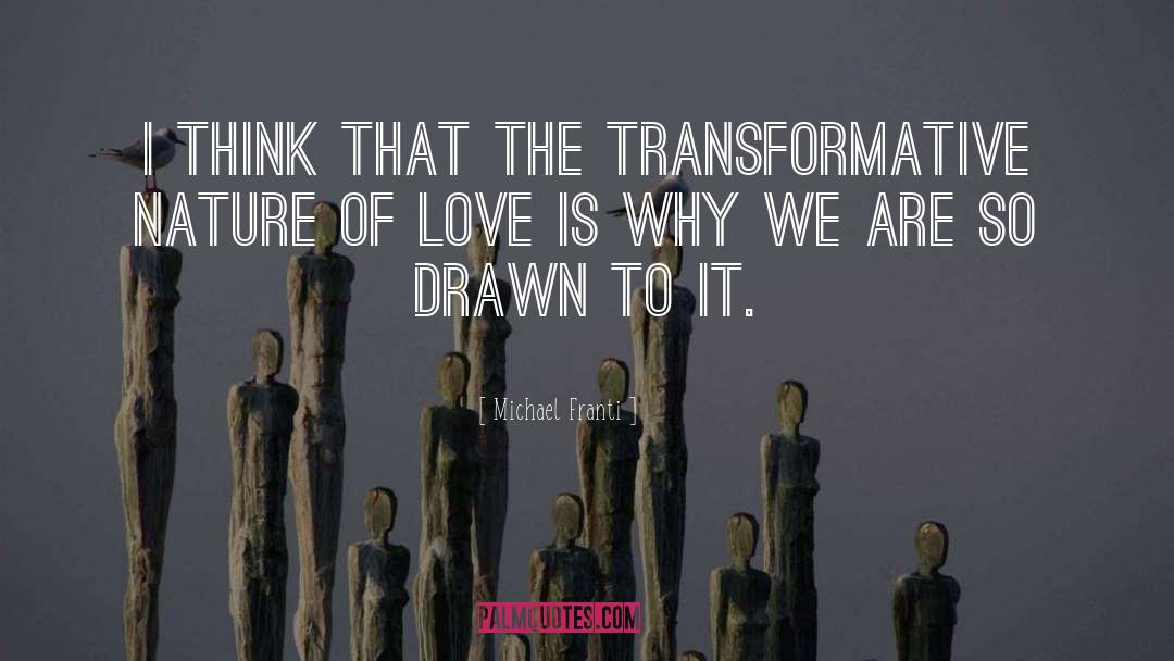 Michael Franti Quotes: I think that the transformative