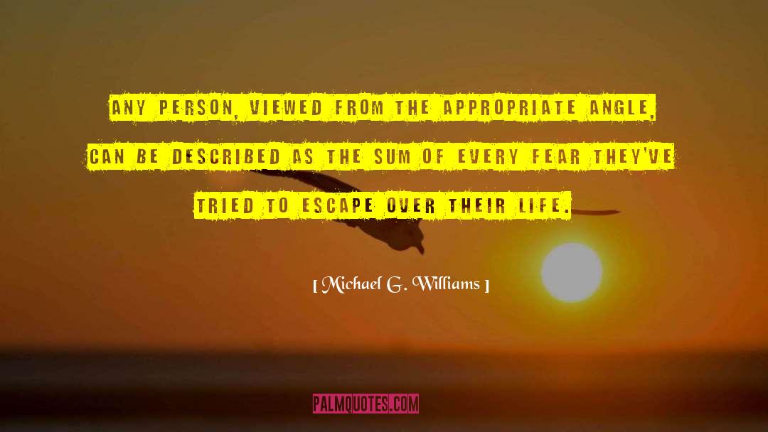 Michael G. Williams Quotes: Any person, viewed from the