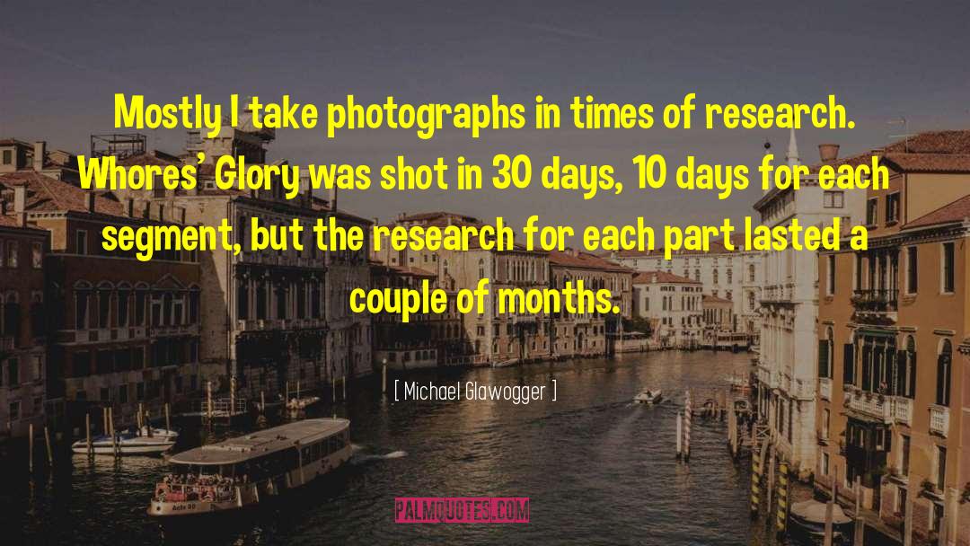 Michael Glawogger Quotes: Mostly I take photographs in