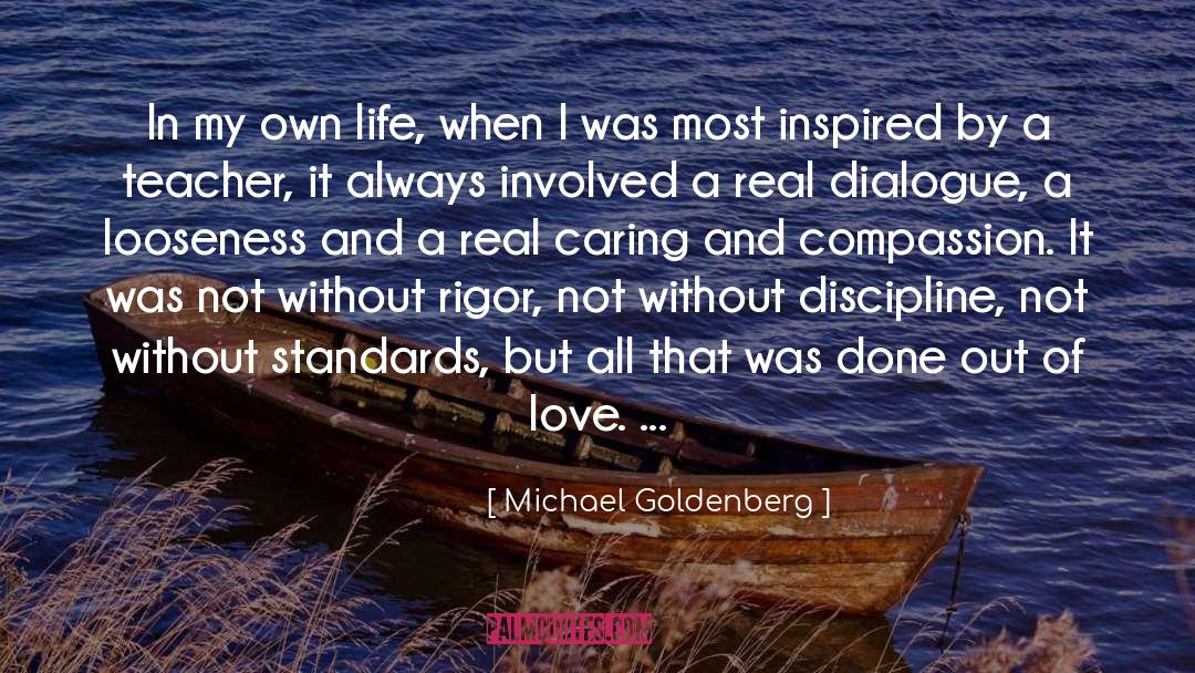 Michael Goldenberg Quotes: In my own life, when