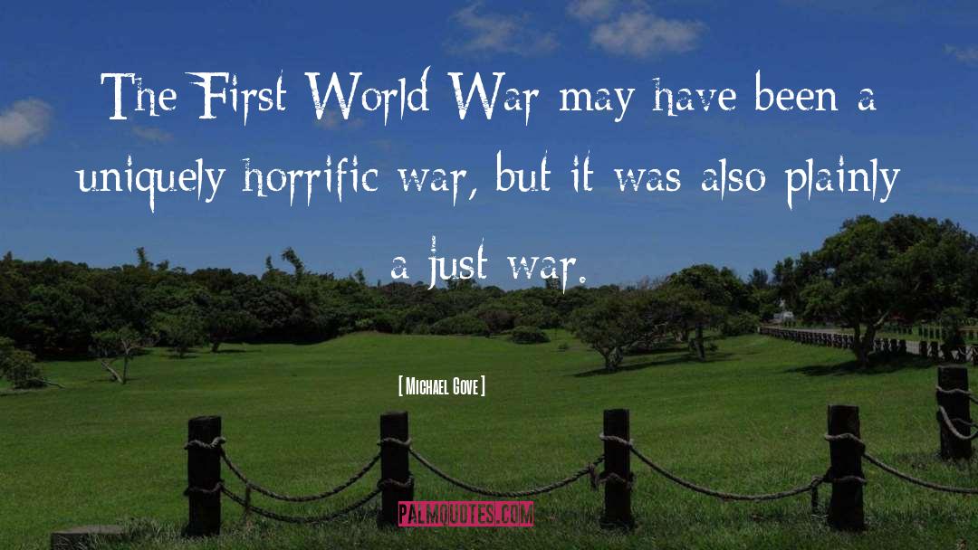 Michael Gove Quotes: The First World War may