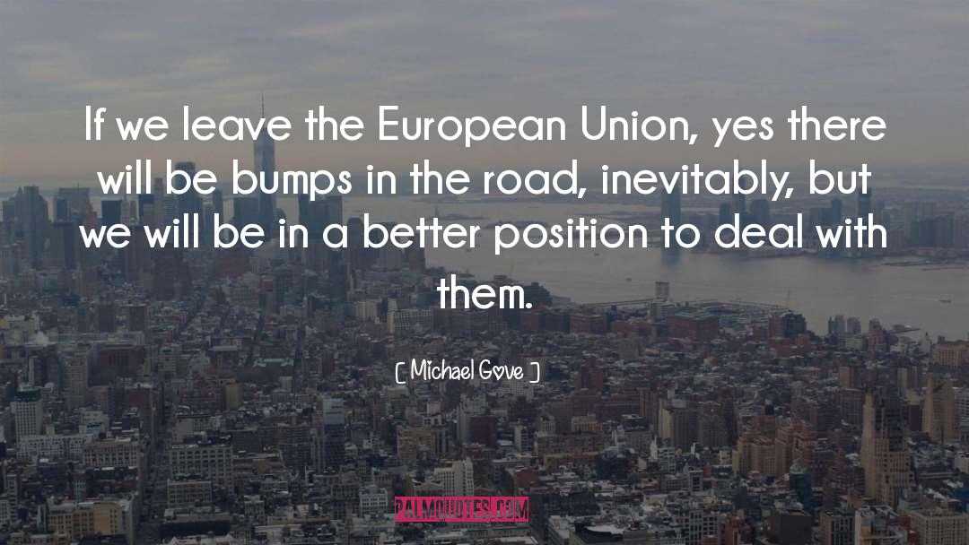 Michael Gove Quotes: If we leave the European