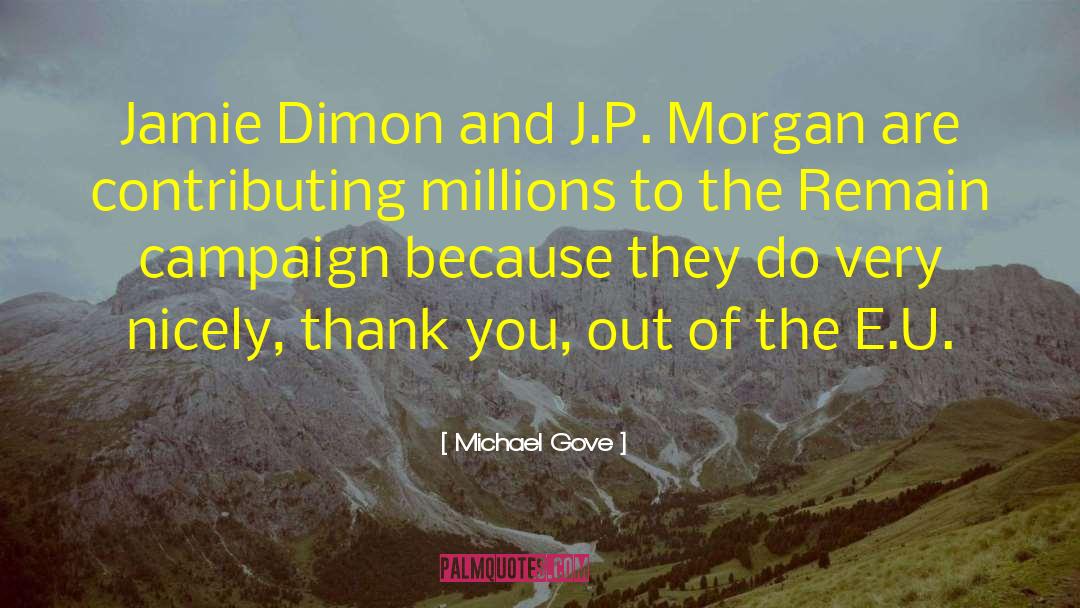 Michael Gove Quotes: Jamie Dimon and J.P. Morgan