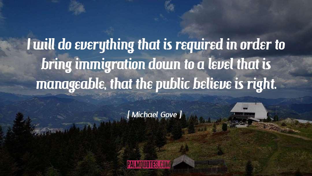 Michael Gove Quotes: I will do everything that