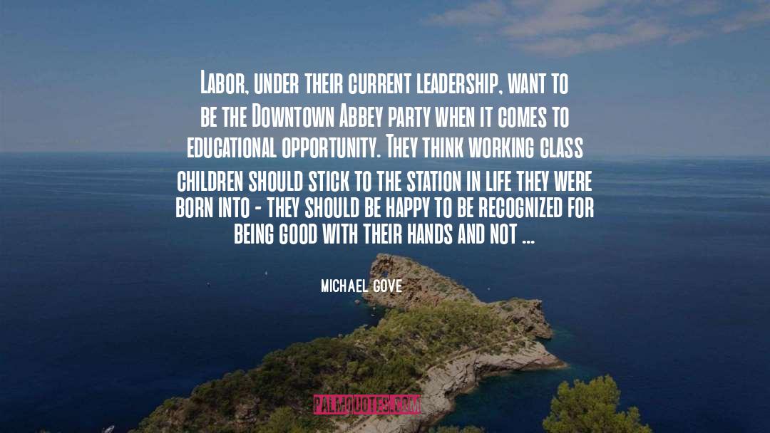 Michael Gove Quotes: Labor, under their current leadership,