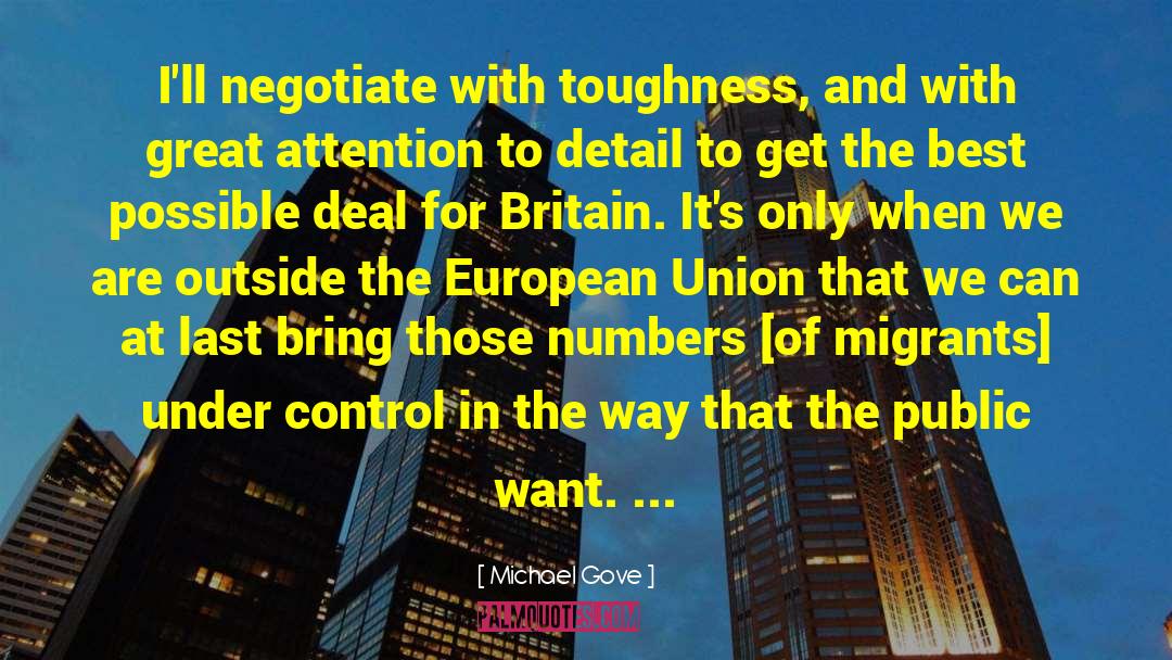 Michael Gove Quotes: I'll negotiate with toughness, and