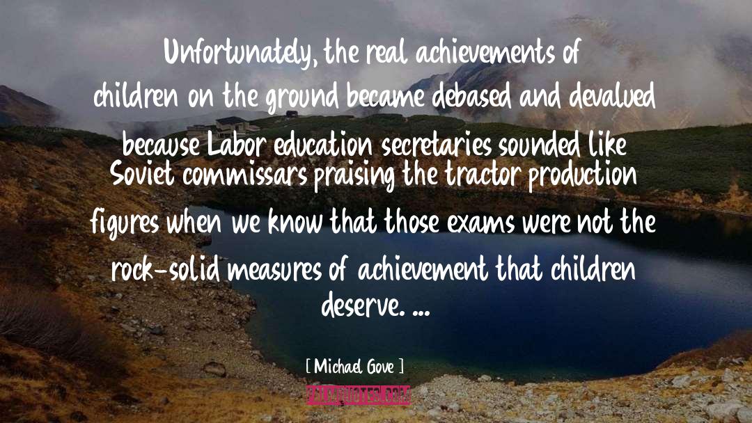 Michael Gove Quotes: Unfortunately, the real achievements of