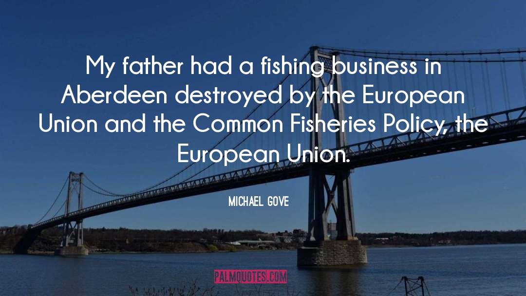 Michael Gove Quotes: My father had a fishing