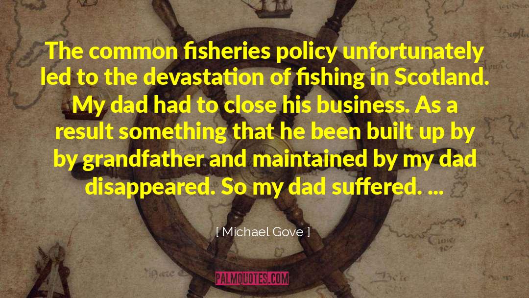 Michael Gove Quotes: The common fisheries policy unfortunately