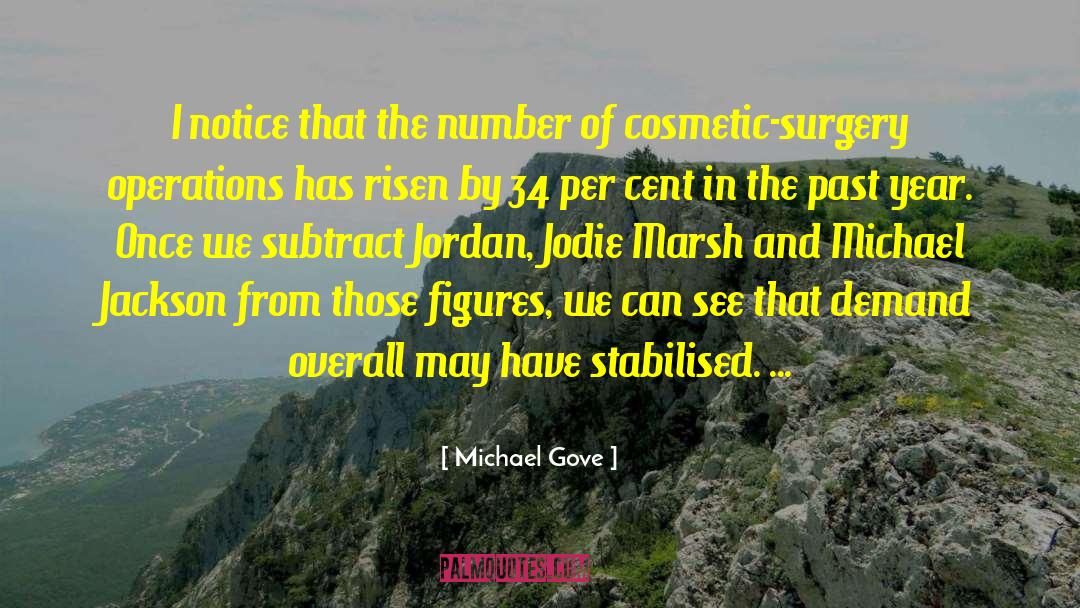 Michael Gove Quotes: I notice that the number