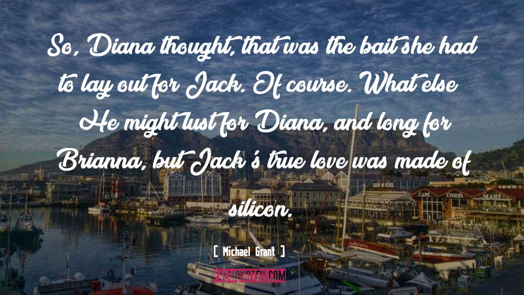 Michael Grant Quotes: So, Diana thought, that was