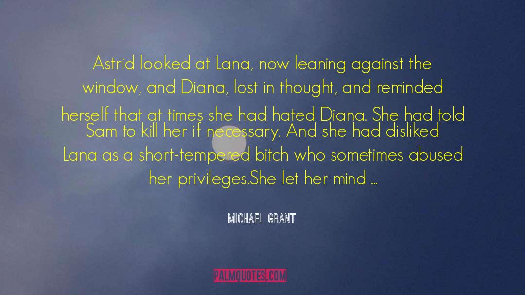 Michael Grant Quotes: Astrid looked at Lana, now