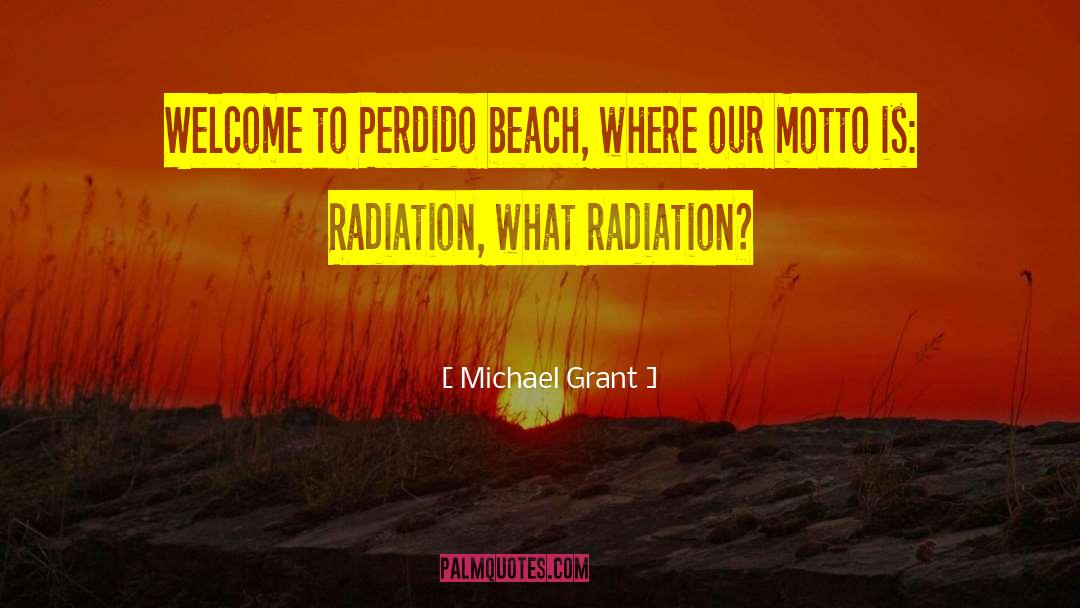 Michael Grant Quotes: Welcome to Perdido beach, where