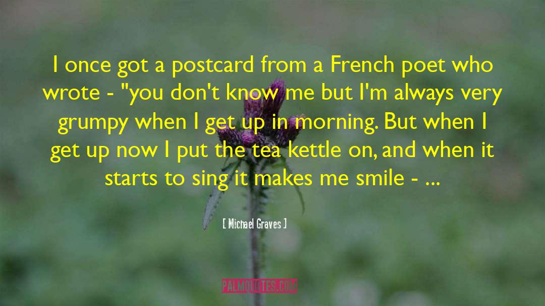 Michael Graves Quotes: I once got a postcard