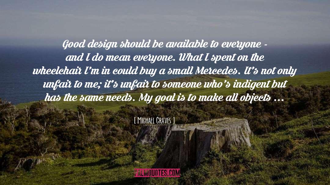 Michael Graves Quotes: Good design should be available