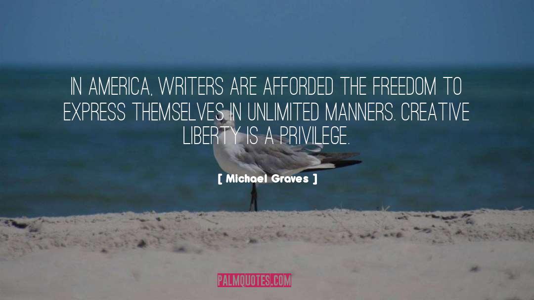 Michael Graves Quotes: In America, writers are afforded