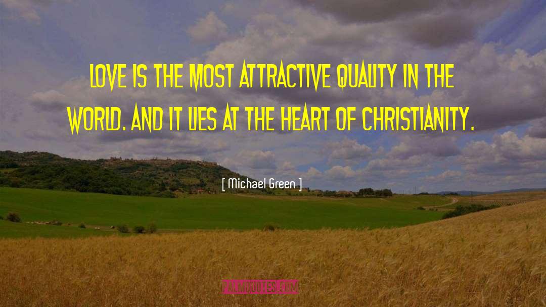 Michael Green Quotes: Love is the most attractive
