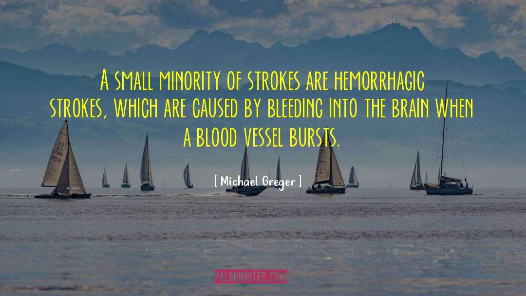 Michael Greger Quotes: A small minority of strokes